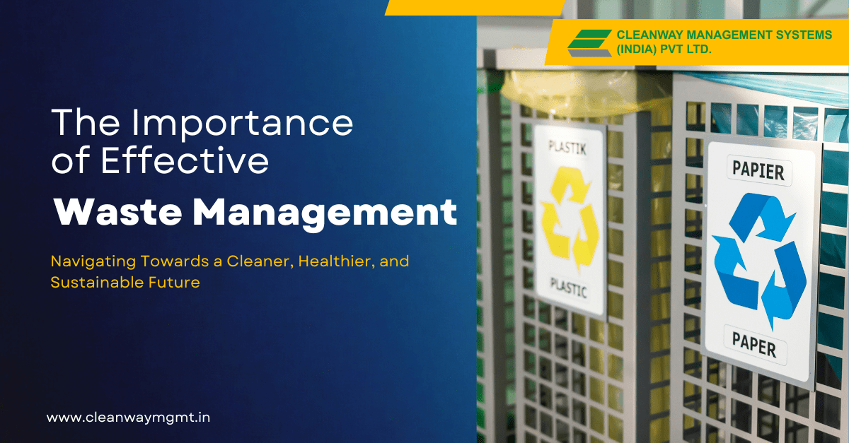The Importance of Effective Waste Management